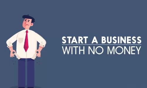 How to Start a Business with No Money